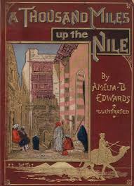 Amelia B Edwards' A Thousand Miles Up the Nile.